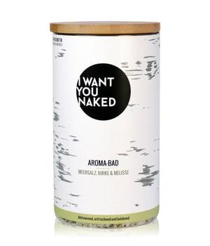 I WANT YOU NAKED Sea salt, birch & lemon balm