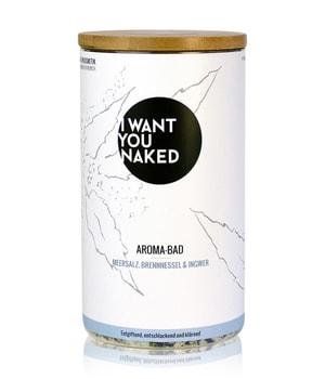 I WANT YOU NAKED Sea salt, nettle & ginger