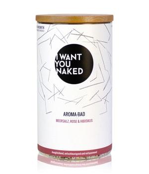 I WANT YOU NAKED Sea Salt, Rose & Hibiscus